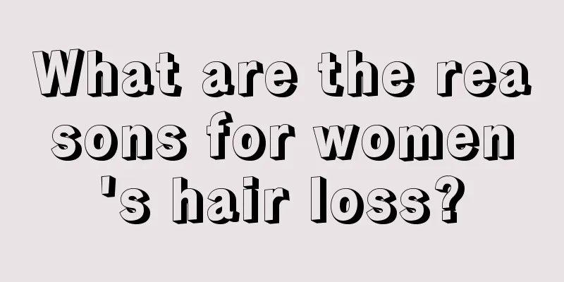 What are the reasons for women's hair loss?