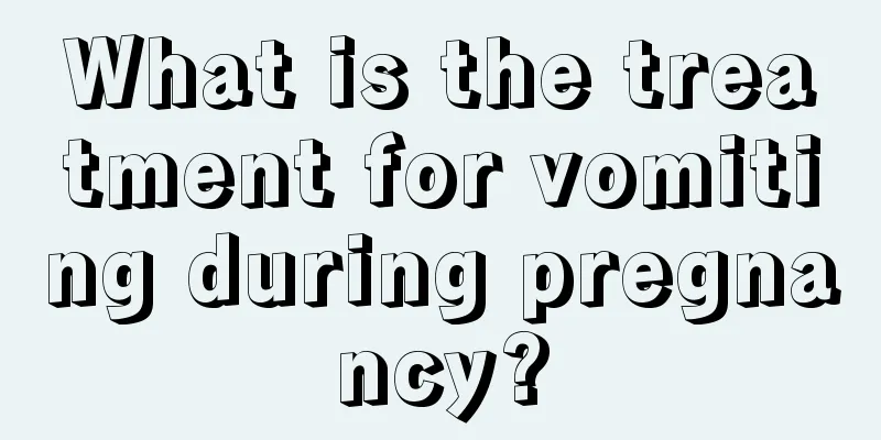 What is the treatment for vomiting during pregnancy?