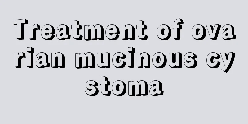 Treatment of ovarian mucinous cystoma