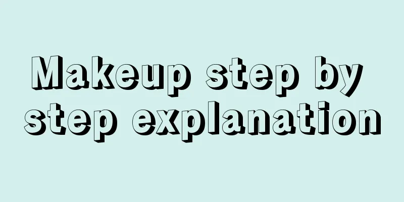 Makeup step by step explanation