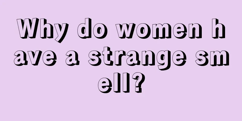 Why do women have a strange smell?