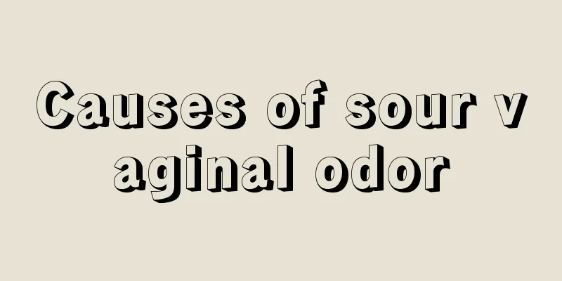 Causes of sour vaginal odor