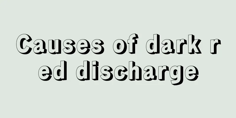 Causes of dark red discharge