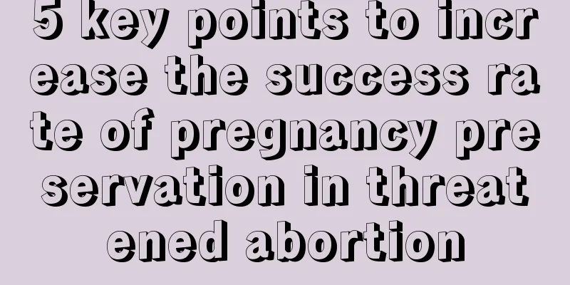 5 key points to increase the success rate of pregnancy preservation in threatened abortion