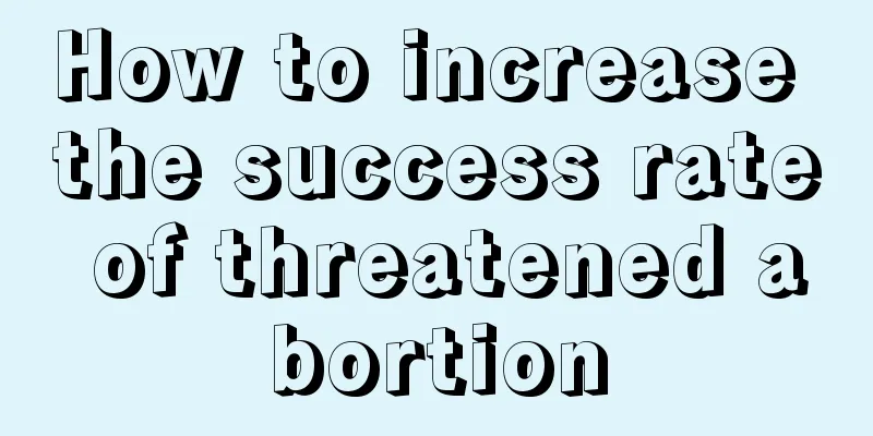 How to increase the success rate of threatened abortion