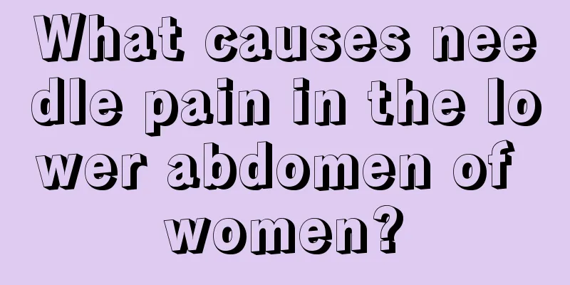 What causes needle pain in the lower abdomen of women?