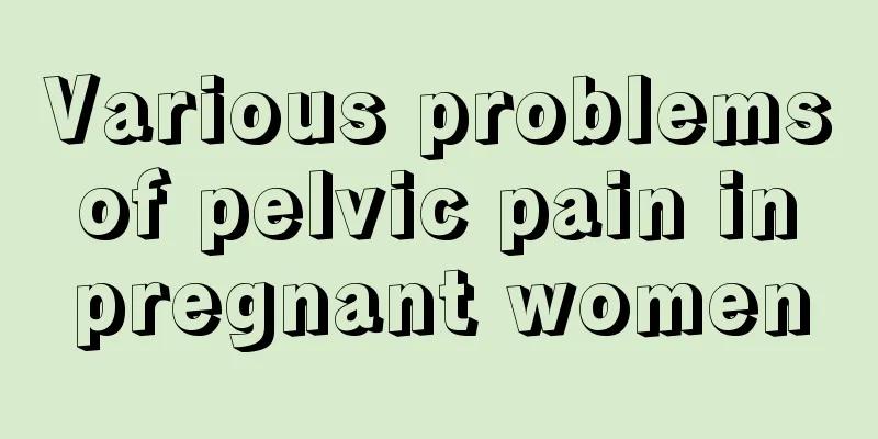 Various problems of pelvic pain in pregnant women