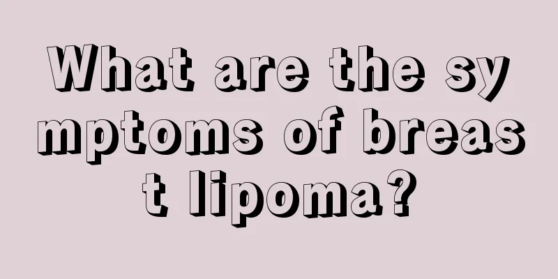 What are the symptoms of breast lipoma?