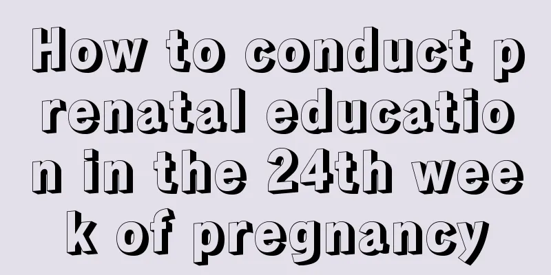 How to conduct prenatal education in the 24th week of pregnancy