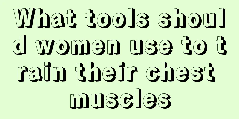 What tools should women use to train their chest muscles