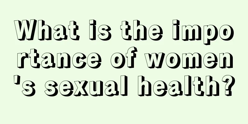 What is the importance of women's sexual health?