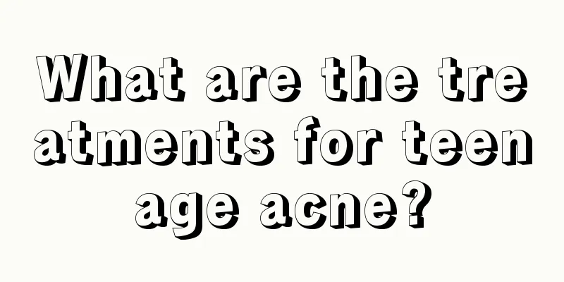 What are the treatments for teenage acne?