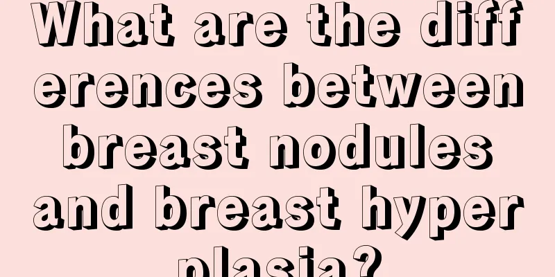 What are the differences between breast nodules and breast hyperplasia?