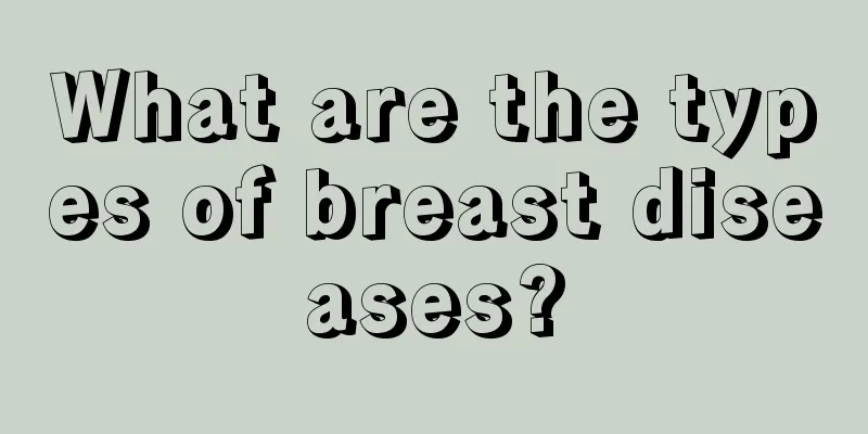 What are the types of breast diseases?