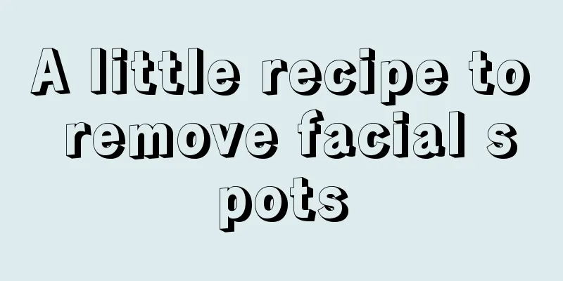 A little recipe to remove facial spots