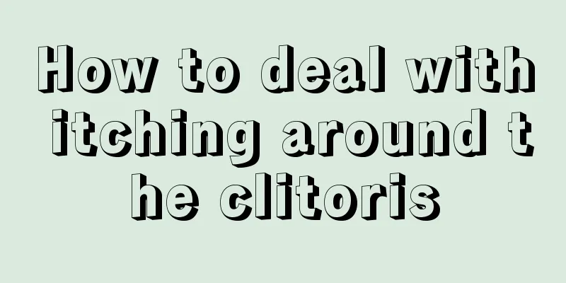 How to deal with itching around the clitoris