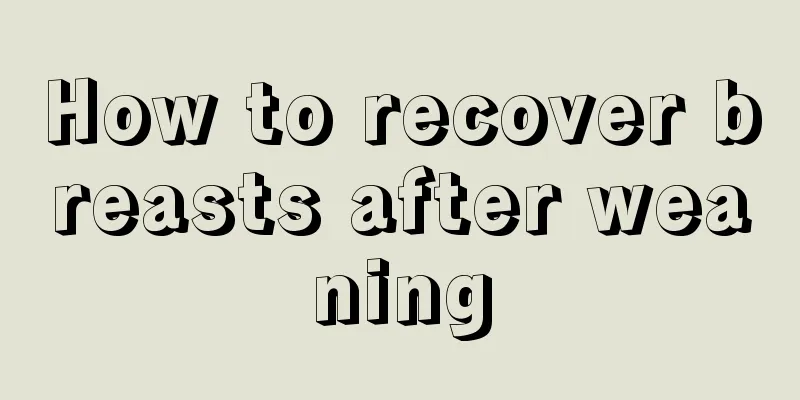 How to recover breasts after weaning