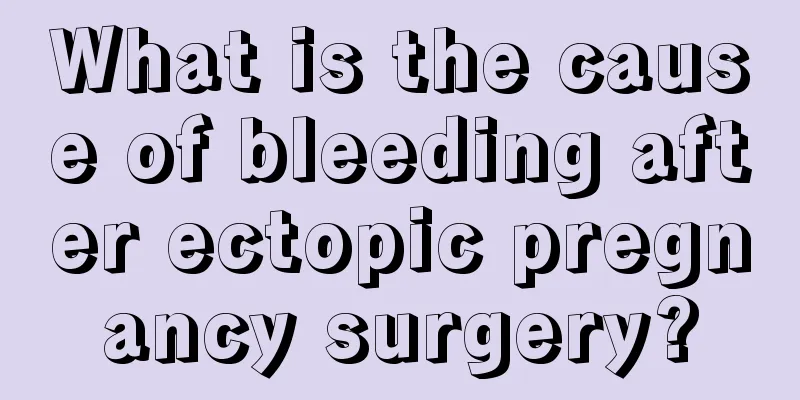 What is the cause of bleeding after ectopic pregnancy surgery?