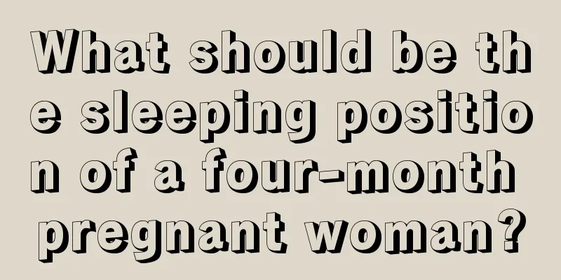 What should be the sleeping position of a four-month pregnant woman?