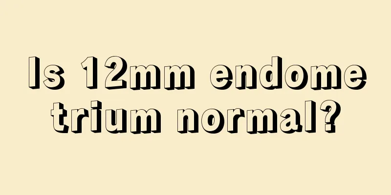 Is 12mm endometrium normal?