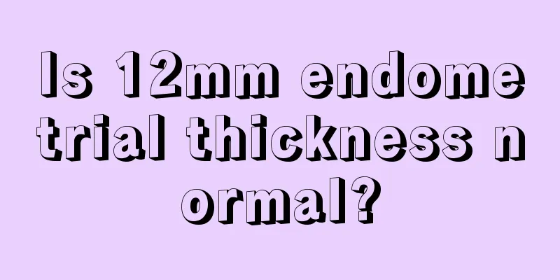 Is 12mm endometrial thickness normal?