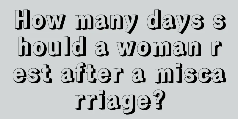 How many days should a woman rest after a miscarriage?