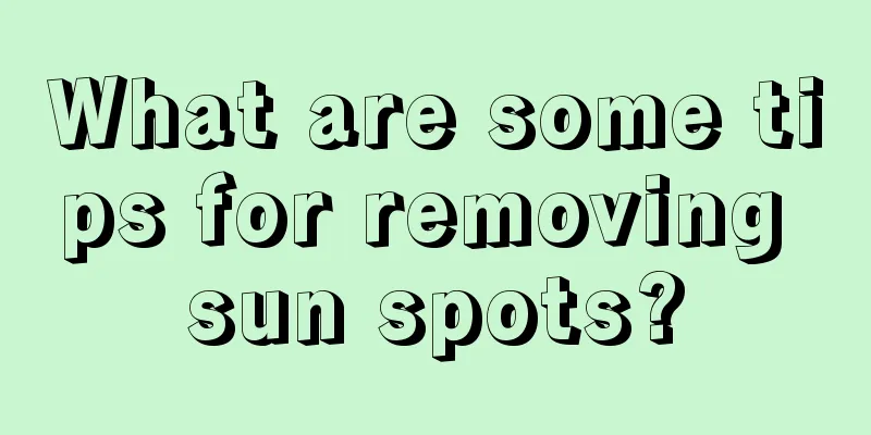 What are some tips for removing sun spots?