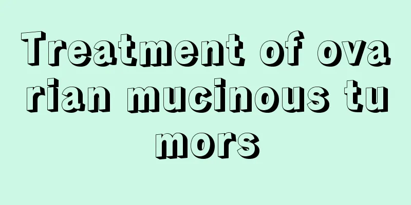 Treatment of ovarian mucinous tumors