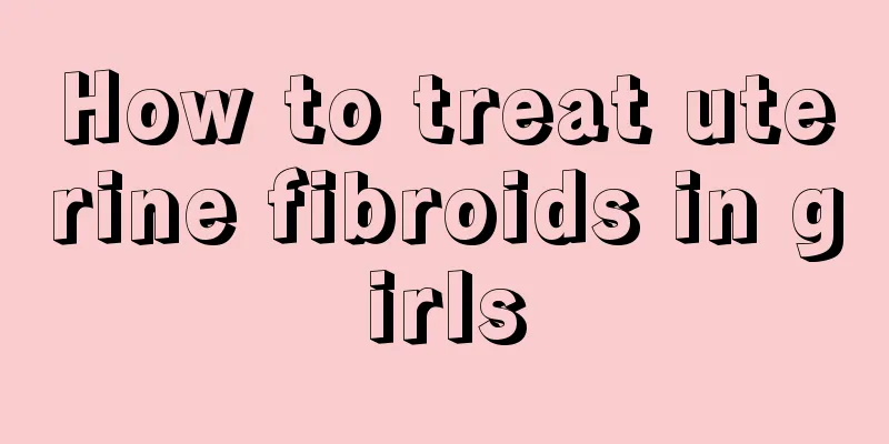 How to treat uterine fibroids in girls