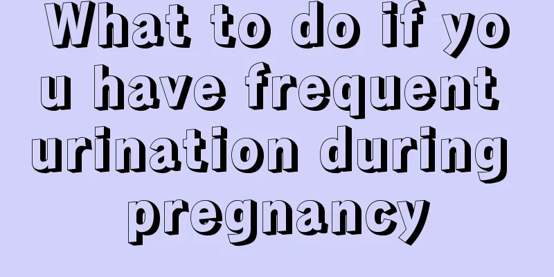 What to do if you have frequent urination during pregnancy