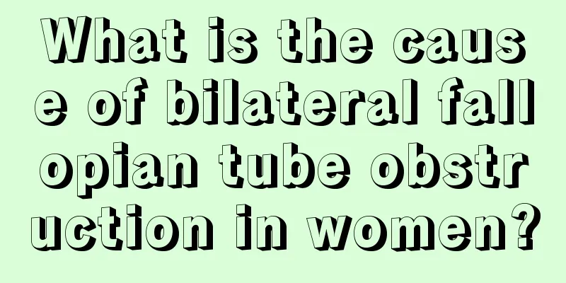 What is the cause of bilateral fallopian tube obstruction in women?