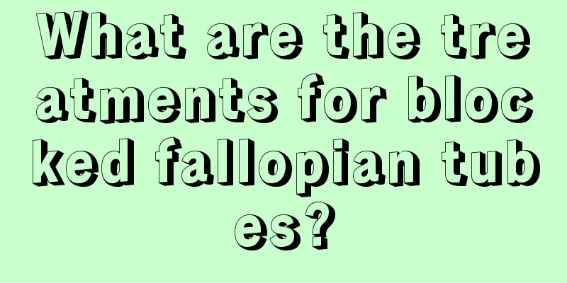 What are the treatments for blocked fallopian tubes?