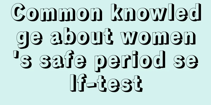 Common knowledge about women's safe period self-test