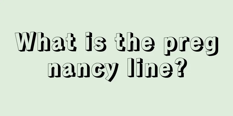 What is the pregnancy line?