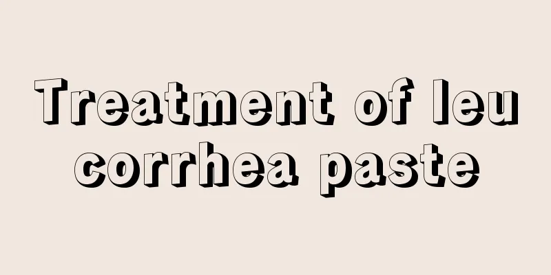 Treatment of leucorrhea paste