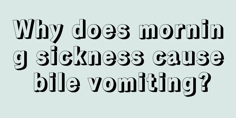 Why does morning sickness cause bile vomiting?