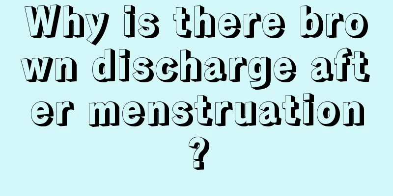 Why is there brown discharge after menstruation?