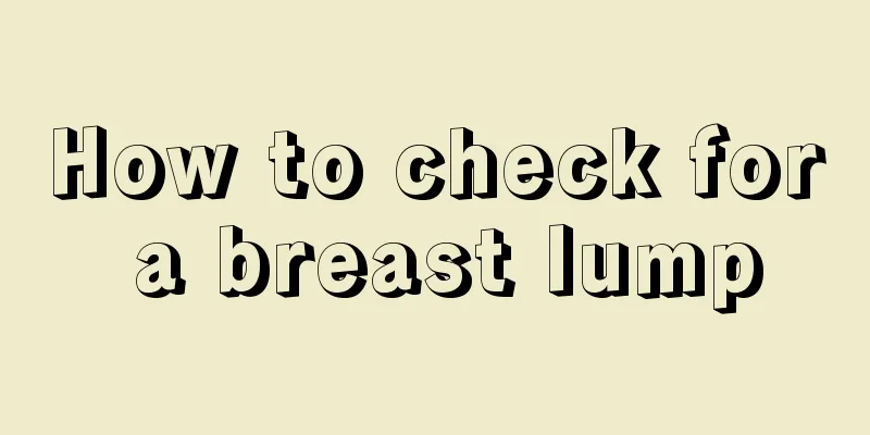 How to check for a breast lump