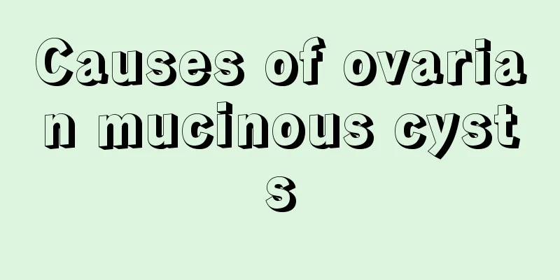 Causes of ovarian mucinous cysts