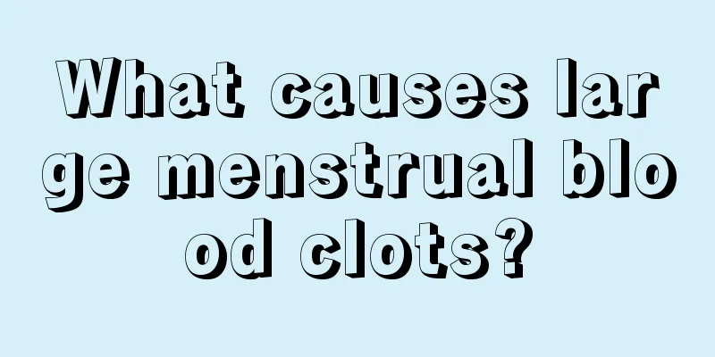 What causes large menstrual blood clots?