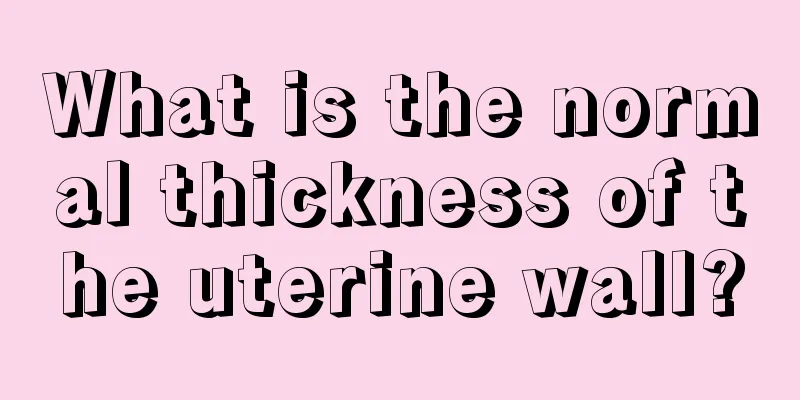 What is the normal thickness of the uterine wall?