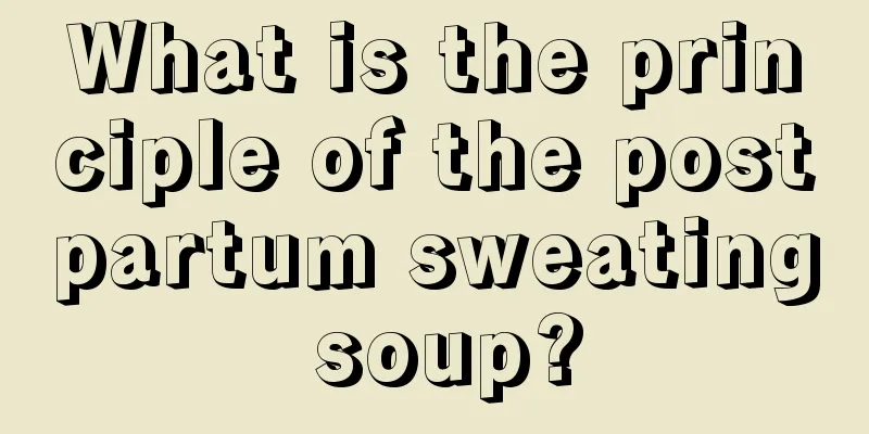 What is the principle of the postpartum sweating soup?