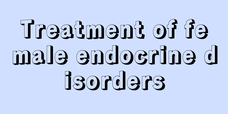 Treatment of female endocrine disorders