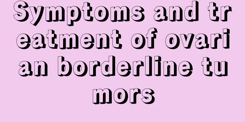 Symptoms and treatment of ovarian borderline tumors