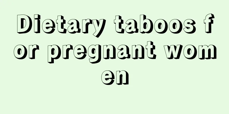 Dietary taboos for pregnant women