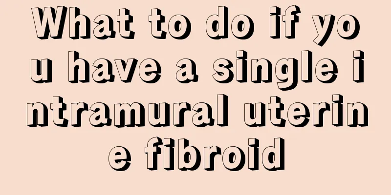 What to do if you have a single intramural uterine fibroid