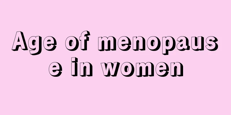 Age of menopause in women