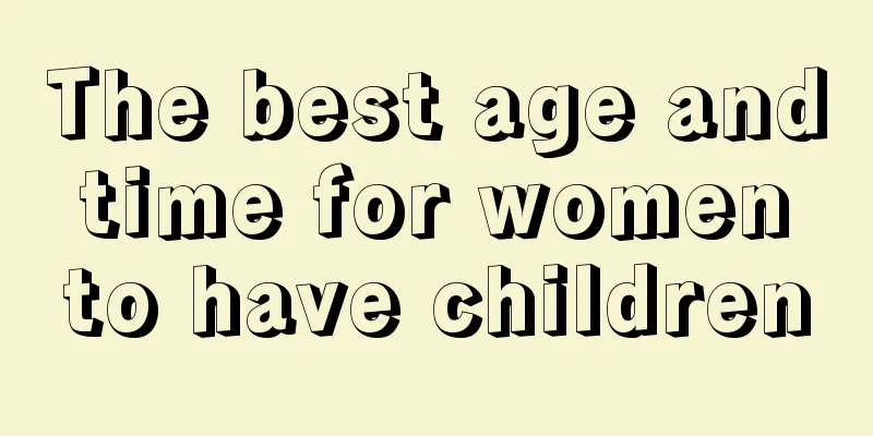 The best age and time for women to have children