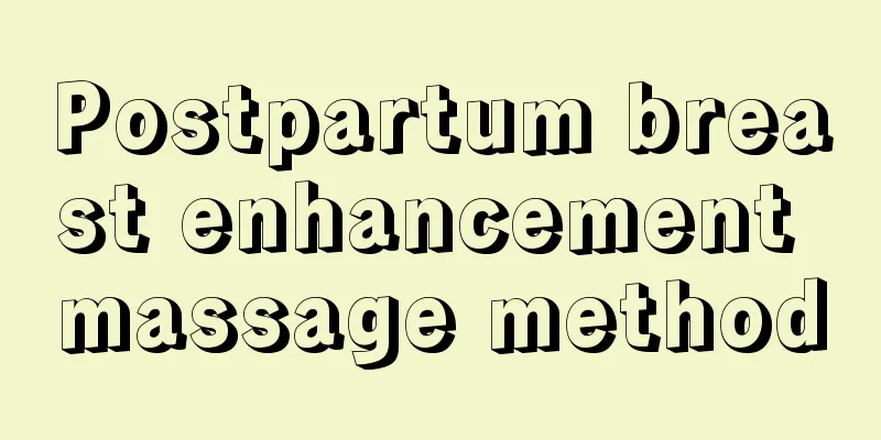 Postpartum breast enhancement massage method