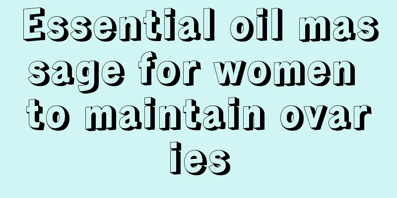 Essential oil massage for women to maintain ovaries